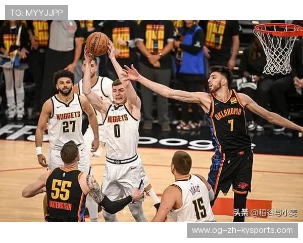 NBA掘金组织端表现极佳,全队节奏高度一致